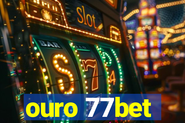 ouro 77bet